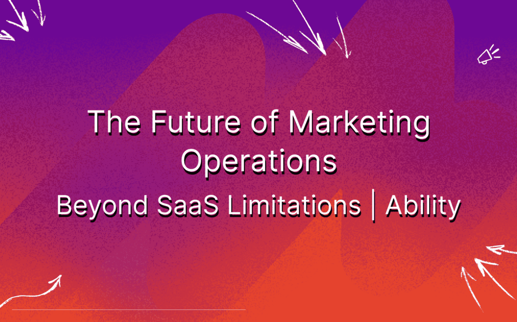 Recording: Future of marketing ops: beyond SaaS